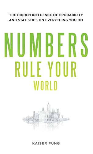 9780071626538: Numbers Rule Your World: The Hidden Influence of Probabilities and Statistics on Everything You Do (BUSINESS SKILLS AND DEVELOPMENT)