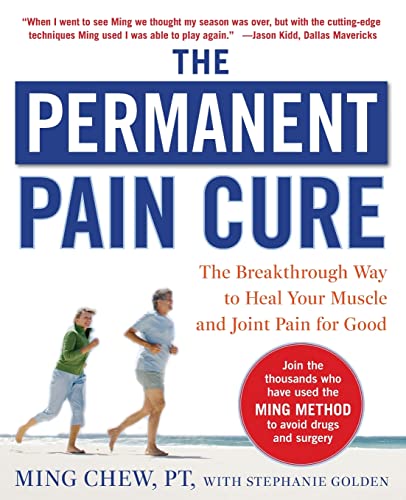 9780071627139: The Permanent Pain Cure: The Breakthrough Way to Heal Your Muscle and Joint Pain for Good (PB)