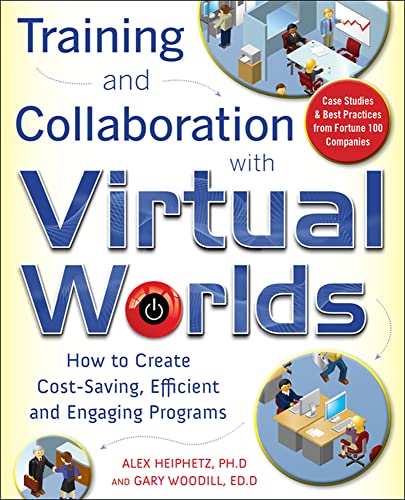 Beispielbild fr Training and Collaboration with Virtual Worlds : How to Create Cost-Saving, Efficient and Engaging Programs zum Verkauf von Better World Books