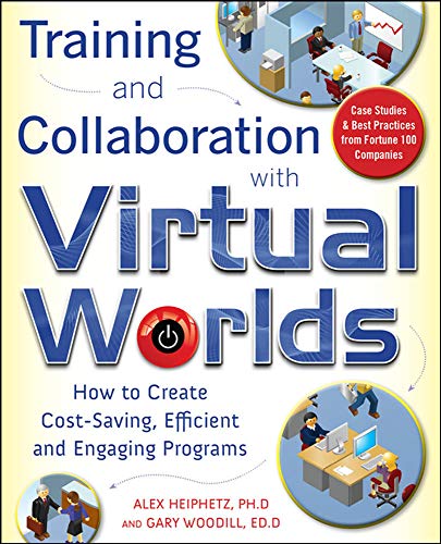 9780071628020: Training and Collaboration with Virtual Worlds: How To Create Cost-Saving, Efficient And Engaging Programs (NTC SELF-HELP)