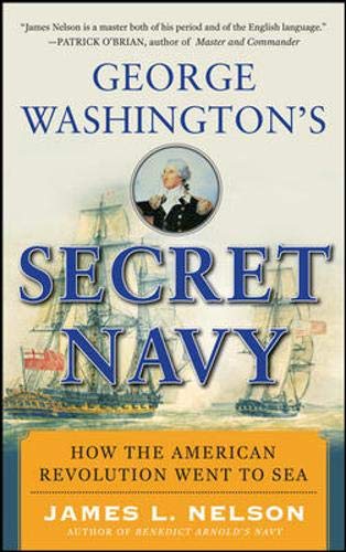 9780071628259: George Washington's Secret Navy: How the American Revolution Went to Sea