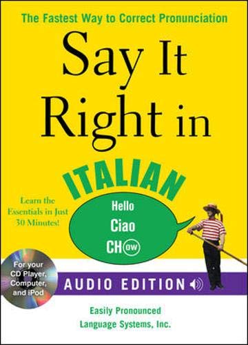 Stock image for Say It Right in Italian (Audio CD and Book): The Fastest Way to Correct Pronunciation (Say It Right! Series) for sale by SecondSale