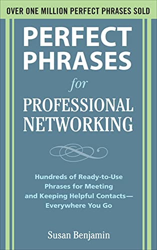 Stock image for Perfect Phrases for Professional Networking: Hundreds of Ready-to-Use Phrases for Meeting and Keeping Helpful Contacts ? Everywhere You Go (Perfect Phrases Series) for sale by Decluttr