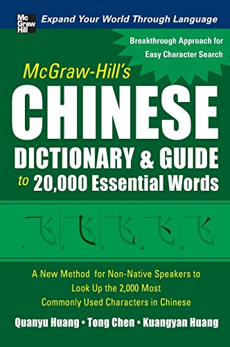 Beispielbild fr McGraw-Hill's Chinese Dictionary and Guide to 20,000 Essential Words : A New Method for Non-Native Speakers to Look up the 2,000 Most Commonly Used Characters in Chinese zum Verkauf von Better World Books