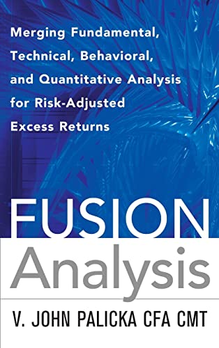 9780071629386: Fusion Analysis: Merging Fundamental and Technical Analysis for Risk-Adjusted Excess Returns: Merging Fundamental, Technical, Behavioral, and ... Returns (PROFESSIONAL FINANCE & INVESTM)