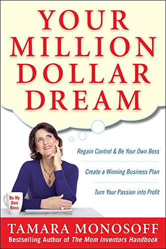 9780071629430: Your Million Dollar Dream: Regain Control and Be Your Own Boss. Create a Winning Business Plan. Turn Your Passion into Profit. (BUSINESS BOOKS)