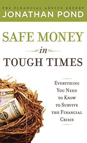 Imagen de archivo de Safe Money in Tough Times: Everything You Need to Know to Survive the Financial Crisis a la venta por Better World Books: West