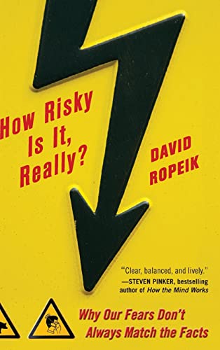 9780071629690: How Risky Is It, Really?: Why Our Fears Don't Always Match the Facts (BUSINESS SKILLS AND DEVELOPMENT)