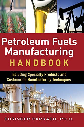 Imagen de archivo de Petroleum Fuels Manufacturing Handbook: including Specialty Products and Sustainable Manufacturing Techniques a la venta por Lucky's Textbooks