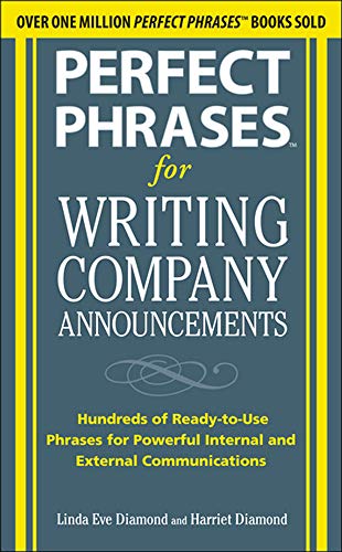 Stock image for Perfect Phrases for Writing Company Announcements: Hundreds of Ready-To-Use Phrases for Powerful Internal and External Communications for sale by Better World Books