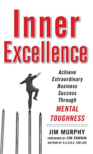 Beispielbild fr Inner Excellence: Achieve Extraordinary Business Success through Mental Toughness zum Verkauf von SecondSale