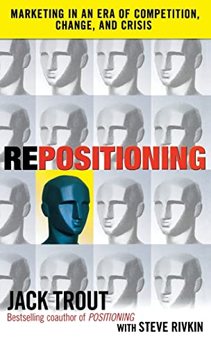 Beispielbild fr REPOSITIONING: Marketing in an Era of Competition, Change and Crisis zum Verkauf von Better World Books