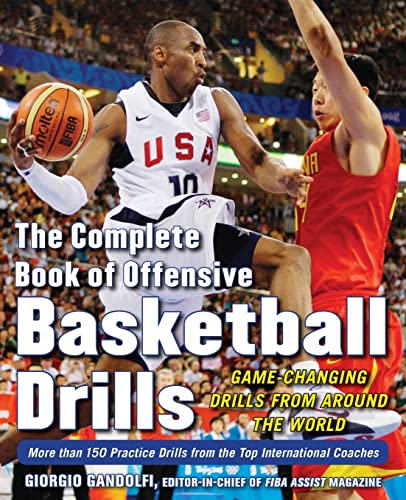 Stock image for The Complete Book of Offensive Basketball Drills: Game-Changing Drills from Around the World for sale by Chapter 2 Books