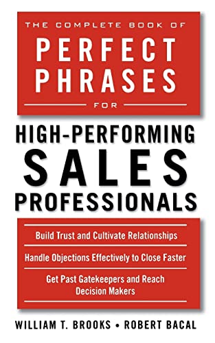 Beispielbild fr The Complete Book of Perfect Phrases for High-Performing Sales Professionals (Perfect Phrases Series) zum Verkauf von BooksRun