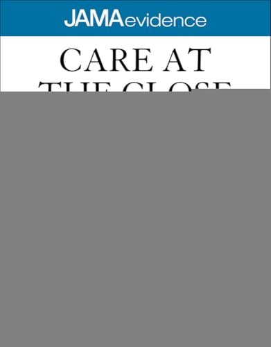 Stock image for Care at the Close of Life: Evidence and Experience (Jama Evidence) for sale by St Vincent de Paul of Lane County