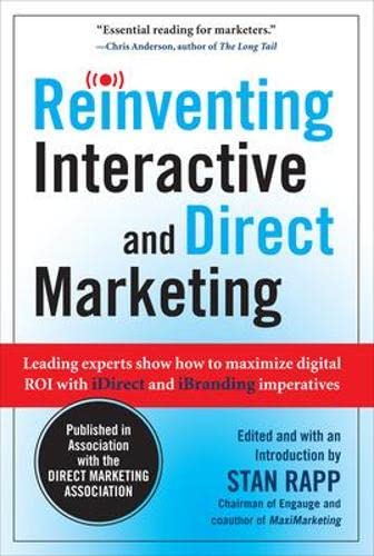 9780071638029: Reinventing Interactive and Direct Marketing: Leading Experts Show How to Maximize Digital ROI with iDirect and iBranding Imperatives