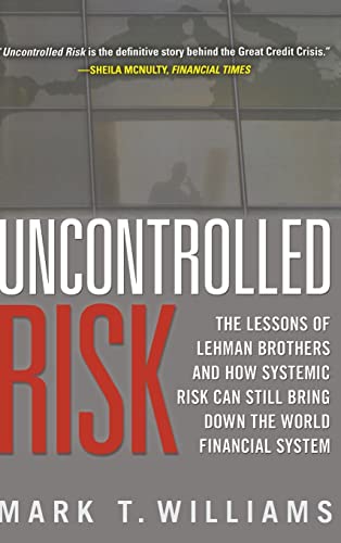 Beispielbild fr Uncontrolled Risk: Lessons of Lehman Brothers and How Systemic Risk Can Still Bring down the World Financial System zum Verkauf von Better World Books