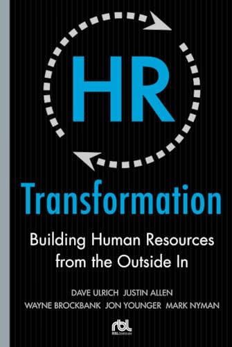 Stock image for HR Transformation: Building Human Resources From the Outside In for sale by SecondSale