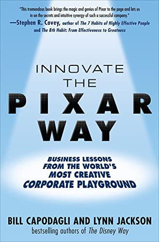 Beispielbild fr Innovate the Pixar Way: Business Lessons from the World's Most Creative Corporate Playground zum Verkauf von Books From California