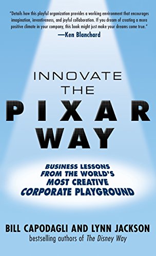 Imagen de archivo de Innovate the Pixar Way: Business Lessons from the World's Most Creative Corporate Playground a la venta por Better World Books: West
