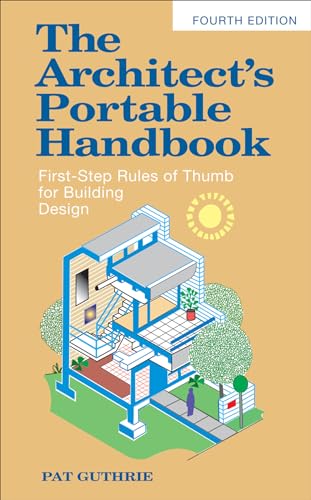 The Architect's Portable Handbook: First-Step Rules of Thumb for Building Design 4/e (McGraw-Hill...