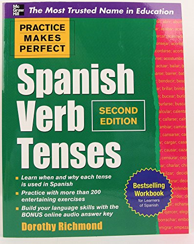 Practice Makes Perfect Spanish Verb Tenses, Second Edition (Practice Makes Perfect Series) (9780071639309) by Richmond, Dorothy