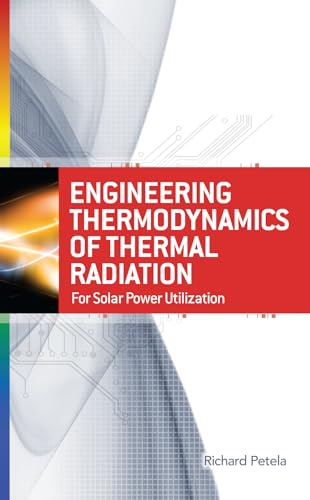 9780071639620: Engineering Thermodynamics of Thermal Radiation: For Solar Power Utilization