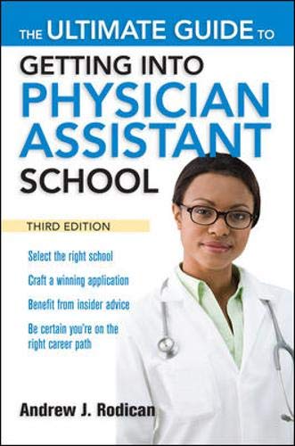 Beispielbild fr The Ultimate Guide to Getting Into Physician Assistant School, Third Edition (A & L Allied Health) zum Verkauf von SecondSale