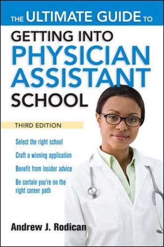 Stock image for The Ultimate Guide to Getting Into Physician Assistant School, Third Edition (A & L Allied Health) for sale by SecondSale