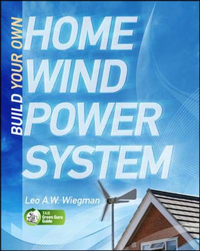9780071663540: Build Your Own Home Wind Power System (Tab Green Guru Guides)
