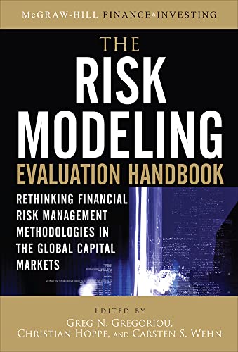 Beispielbild fr The Risk Modeling Evaluation Handbook: Rethinking Financial Risk Management Methodologies in the Global Capital Markets (McGraw-Hill Finance & Investing) zum Verkauf von Buchpark