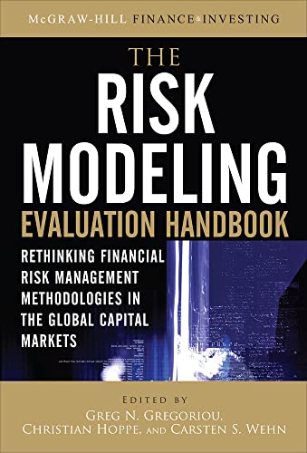 Stock image for The Risk Modeling Evaluation Handbook: Rethinking Financial Risk Management Methodologies in the Global Capital Markets for sale by HPB-Red