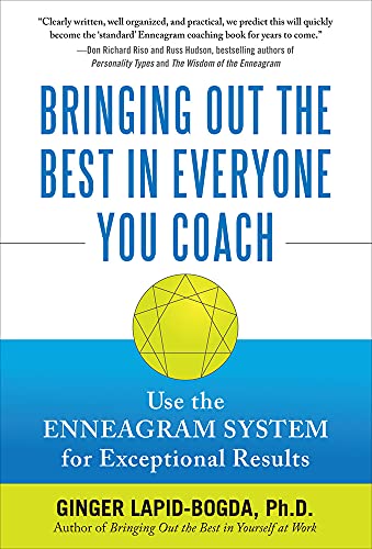 Bringing Out the Best in Everyone You Coach: Use the Enneagram System for Exceptional Results (9780071664479) by Lapid-Bogda, Ginger