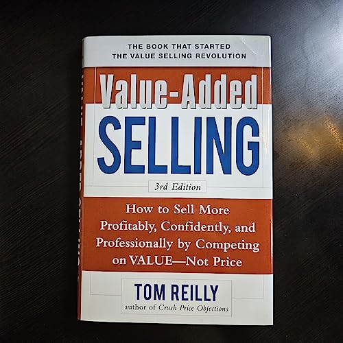 9780071664875: Value-Added Selling: How to Sell More Profitably, Confidently, and Professionally by Competing on Value, Not Price 3/e