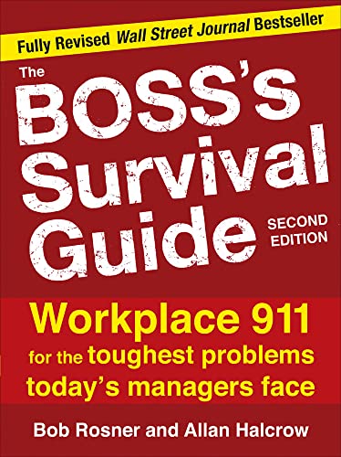 Stock image for The Boss's Survival Guide, 2E: Workplace 911 for the Toughest Problems Today's Managers Face for sale by SecondSale