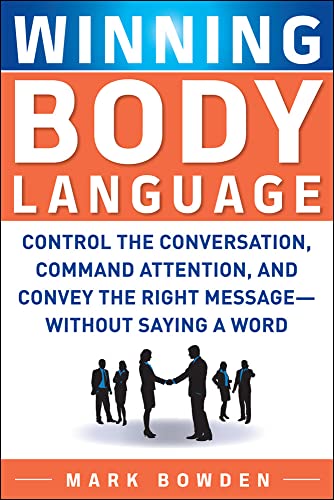 Stock image for Winning Body Language: Control the Conversation, Command Attention, and Convey the Right Message without Saying a Word for sale by Goodwill of Colorado