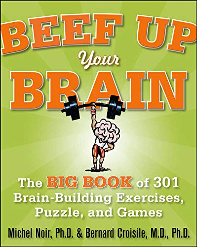 9780071700580: Beef Up Your Brain: The Big Book Of 301 Brain-Building Exercises, Puzzles And Games! (1-2-3 Series) (NTC SELF-HELP)