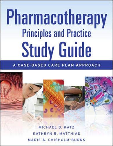 Imagen de archivo de Pharmacotherapy Principles and Practice Study Guide: A Case-Based Care Plan Approach a la venta por More Than Words