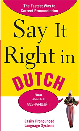 Stock image for Say It Right in Dutch: The Fastest Way to Correct Pronunciation (Say It Right! Series) for sale by SecondSale