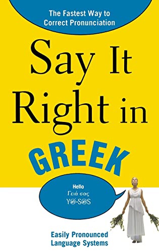 Stock image for Say It Right in Greek: The Fastest Way to Correct Pronunciation (Say It Right! Series) for sale by PlumCircle