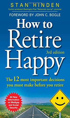 Beispielbild fr How to Retire Happy: The 12 Most Important Decisions You Must Make Before You Retire zum Verkauf von Wonder Book