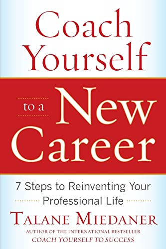 Stock image for Coach Yourself to a New Career: 7 Steps to Reinventing Your Professional Life for sale by Wonder Book