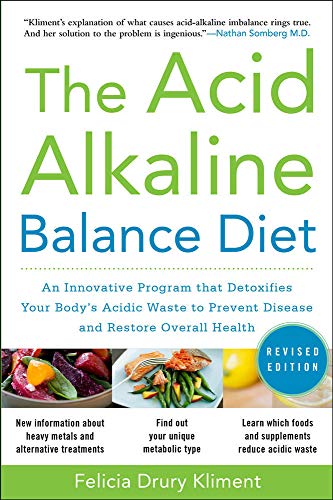 Beispielbild fr The Acid Alkaline Balance Diet, Second Edition: An Innovative Program that Detoxifies Your Body's Acidic Waste to Prevent Disease and Restore Overall Health zum Verkauf von Wonder Book