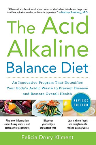 Imagen de archivo de The Acid Alkaline Balance Diet, Second Edition: An Innovative Program that Detoxifies Your Body's Acidic Waste to Prevent Disease and Restore Overall Health a la venta por Wonder Book