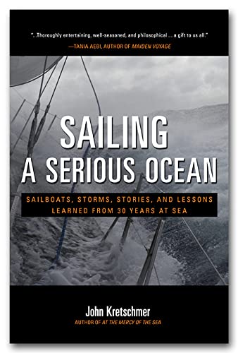 Beispielbild fr Sailing a Serious Ocean: Sailboats, Storms, Stories and Lessons Learned from 30 Years at Sea zum Verkauf von HPB-Diamond