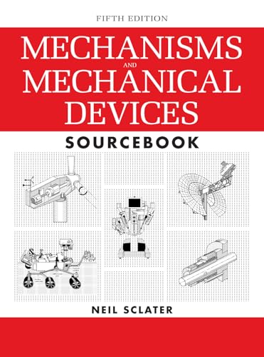 9780071704427: Mechanisms and Mechanical Devices Sourcebook, 5th Edition (MECHANICAL ENGINEERING)