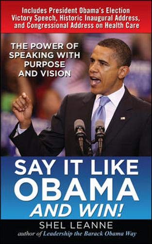 Beispielbild fr Say It Like Obama and Win! : The Power of Speaking with Purpose and Vision zum Verkauf von Better World Books