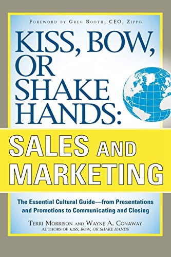 Beispielbild fr Kiss, Bow, or Shake Hands, Sales and Marketing: the Essential Cultural Guide--From Presentations and Promotions to Communicating and Closing zum Verkauf von Better World Books