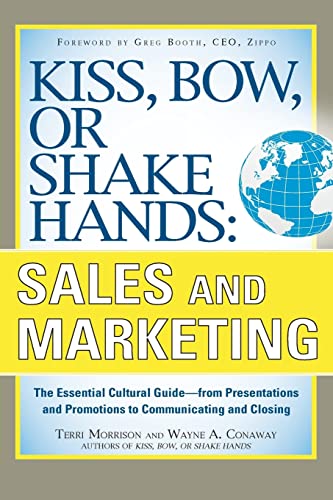 9780071714044: Kiss, Bow, or Shake Hands, Sales and Marketing: The Essential Cultural GuideFrom Presentations and Promotions to Communicating and Closing (BUSINESS SKILLS AND DEVELOPMENT)