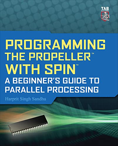 Beispielbild fr Programming the Propeller with Spin: A Beginner's Guide to Parallel Processing (Tab Electronics) zum Verkauf von HPB-Red